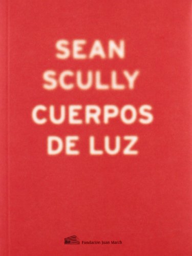 Sean Scully: Bodies of Lights (English and Spanish Edition) (9788489935761) by Scully, Sean