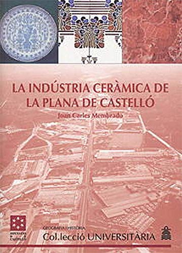 9788489944091: La indstria cermica de la Plana de Castell : estudi geogrfic