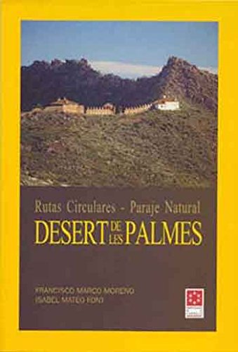 Imagen de archivo de RUTAS CIRCULARES - PARAJE NATURAL. DESERT DE LES PALMES a la venta por Prtico [Portico]