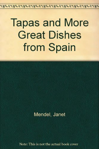 Stock image for TAPAS & MORE GREAT DISHES FROM SPAIN for sale by AG Library