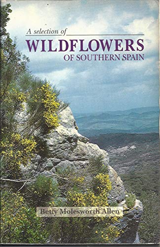 Stock image for A Selection of Wildflowers of Southern Spain for sale by WorldofBooks