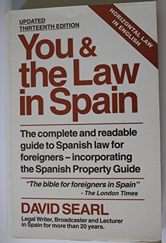 Imagen de archivo de You and the Law in Spain: The Complete and Readable Guide to Spanish Law for Foreigners (Including Horizontal Law in English) a la venta por Goldstone Books