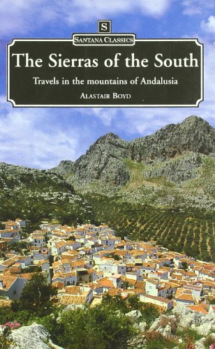 Beispielbild fr The Sierras of the South (Santana Classics): Travels in the Mountains of Andalusia zum Verkauf von WorldofBooks