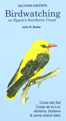 Stock image for Birdwatching on Spain's Southern Coast: Costa Del Sol, Costa De La Luz, Almeria, Donana and Some Inland Sites for sale by WorldofBooks