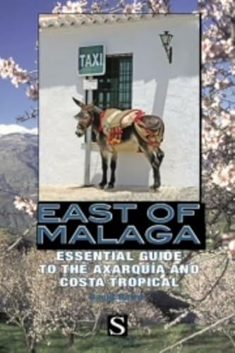 9788489954632: East of Malaga: Essential Guide to the Axarquia and Costa Tropical (Santana Guides) [Lingua Inglese]