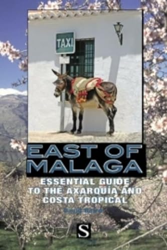 Stock image for East of Malaga: Essential Guide to the Axarquia and Costa Tropical (Santana Guides) for sale by WorldofBooks
