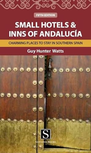 Small Hotels and Inns of Andalucia (9788489954878) by Hunter-Watts, Guy