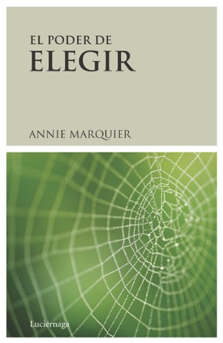 9788489957787: El poder de elegir : el principio de responsabilidad-atraccin-creacin, paradigma para la emergencia de una nueva conciencia