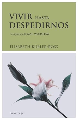 Vivir hasta despedirnos (9788489957831) by KÃ¼bler-Ross, Elisabeth