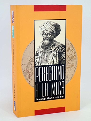 Peregrino a la Meca (Spanish Edition) (9788489960299) by Domingo & Bey Badia