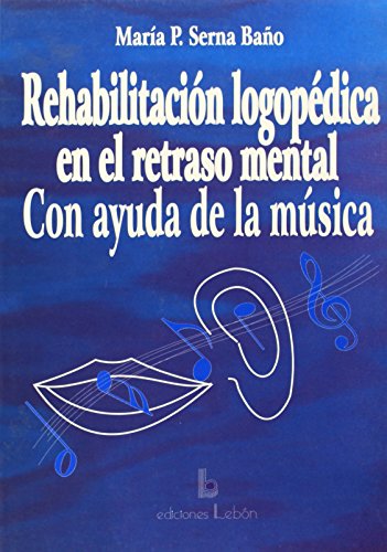 Beispielbild fr Rehabilitacin logopdica en el retraso mental con ayuda de la msica zum Verkauf von AG Library