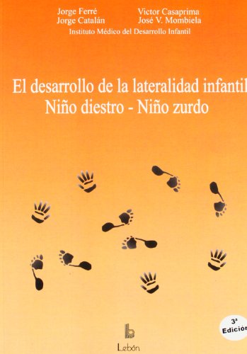 Beispielbild fr EL DESARROLLO DE LA LATERALIDAD INFANTIL. NIO DIESTRO-NIO ZURDO zum Verkauf von Libreria HYPATIA BOOKS