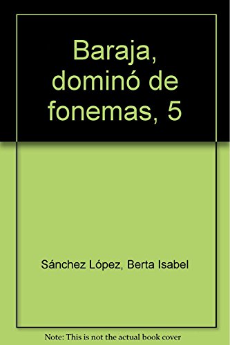 Imagen de archivo de Baraja, domin de fonemas, 5 Snchez Lpez, Berta Isabel / S a la venta por Iridium_Books