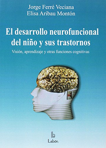 Beispielbild fr EL DESARROLLO NEUROFUNCIONAL DEL NIO Y SUS TRASTORNOS zum Verkauf von Zilis Select Books