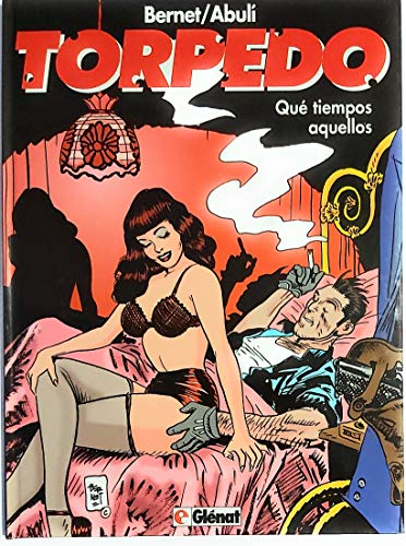 Torpedo 2 - Que Tiempos Aquellos (Spanish Edition) (9788489966192) by J. Bernet