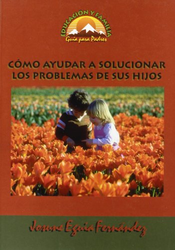 Stock image for Cmo ayudar a solucionar los problemas de sus hijos for sale by Ammareal