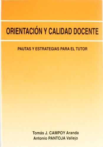 Stock image for ORIENTACIN Y CALIDAD DOCENTE PAUTAS Y ESTRATEGIAS PARA EL TUTOR for sale by Zilis Select Books