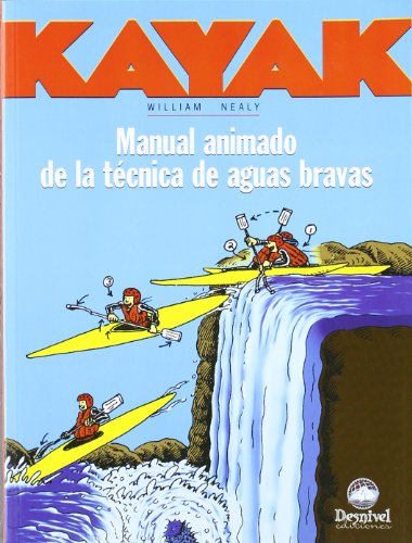 Stock image for KAYAK MANUAL ANIMADO DE LA TCNICA DEL PIRAGISMO DE AGUAS BRAVAS for sale by Zilis Select Books