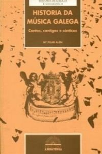 9788489976047: Historia da musica galega : cantos, cantigas e canticos