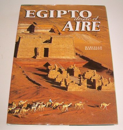 Stock image for Egipto desde el airre: un fotgrafo en vuelo sobre la tierra for sale by Iridium_Books