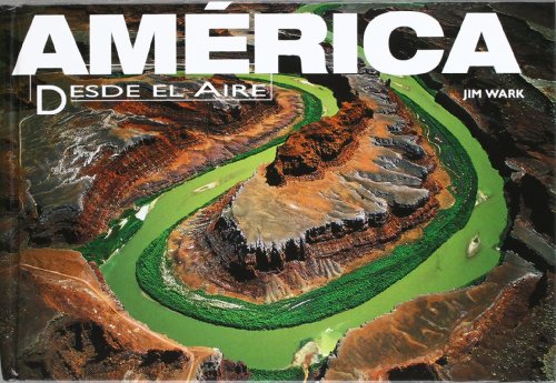 America desde el aire (Spanish Edition) (9788489978812) by Wark, Jim