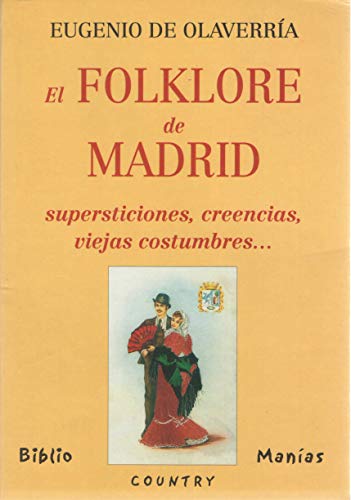 9788489979741: El folklore de Madrid. supersticiones, creencias,