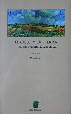 Beispielbild fr El cielo y la tierra. tratado sencillo de astrologia zum Verkauf von E y P Libros Antiguos