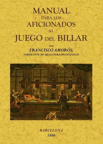 Imagen de archivo de MANUAL PARA LOS AFICIONADOS AL JUEGO DE BILLAR a la venta por KALAMO LIBROS, S.L.