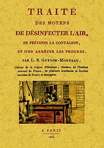 Stock image for Traite des Moyens de Desinfecter l Air [Broch] Guyton-Morveau, L.B. for sale by BIBLIO-NET