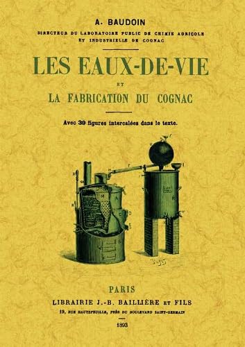 Beispielbild fr Les eaux-de-vie et la fabrication du cognac zum Verkauf von Gallix