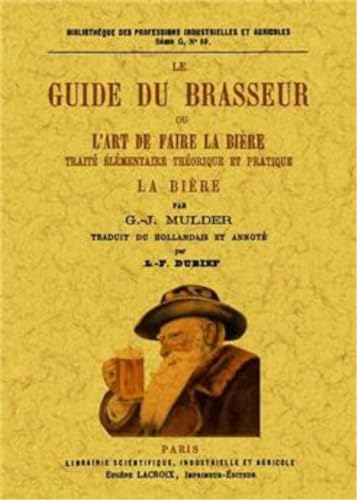 Stock image for Le Guide du Brasseur Ou l Art de Faire la Biere for sale by Ammareal