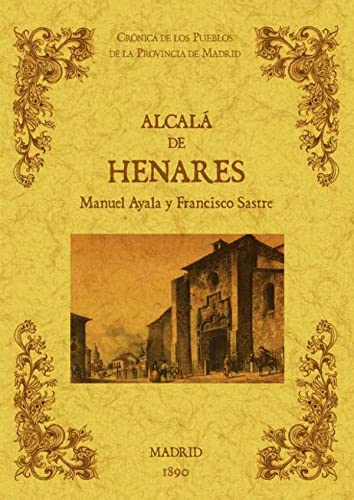 Stock image for ALCALA DE HENARES. BIBLIOTECA DE LA PROVINCIA DE MADRID: CRONICA DE SUS PUEBLOS for sale by Librera Races