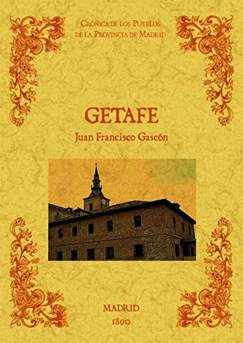 9788490011676: Getafe. Biblioteca de la provincia de Madrid: crnica de sus pueblos. (HISTORIA)