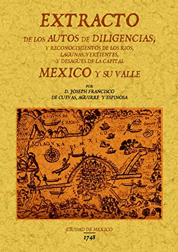 EXTRACTO DE LOS AUTOS DE DILIGENCIAS Y RECONOCIMIENTOS DE LOS RIOS, LAGUNAS, VERTIENTES Y DESAGÜE...