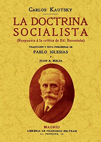 Imagen de archivo de LA DOCTRINA SOCIALISTA. RESPUESTA A LA CRITICA DE ED. BERNSTEIN a la venta por KALAMO LIBROS, S.L.