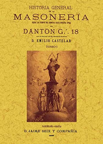 9788490012284: Historia general de la masoneria: desde los tiempos ms remotos hasta nuestra poca (4 tomos)