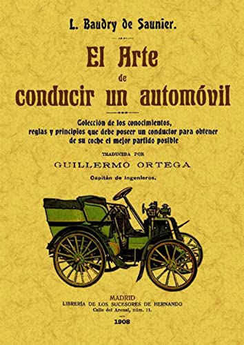 Imagen de archivo de EL ARTE DE CONDUCIR UN AUTOMVIL. COLECCIN DE LOS CONOCIMIENTOS, REGLAS Y PRINCIPIOS QUE DEBE POSEER UN CONDUCTOR a la venta por KALAMO LIBROS, S.L.