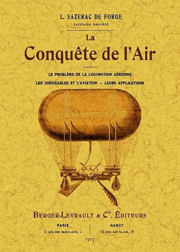 Imagen de archivo de LA CONQUETE DE L'AIR .LE PROBLEME DE LA LOCOMOTION AERIENNE .LES DIRIGEABLES ET L'AVIATION .LEURS APPLICATIONS a la venta por HISTOLIB - SPACETATI