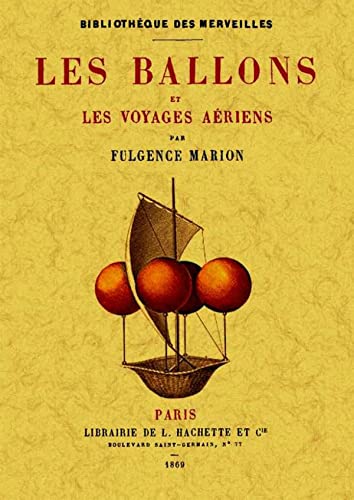 Stock image for Les Ballons et les Voyages Aeriens [Broch] Marion, Fulgence for sale by BIBLIO-NET