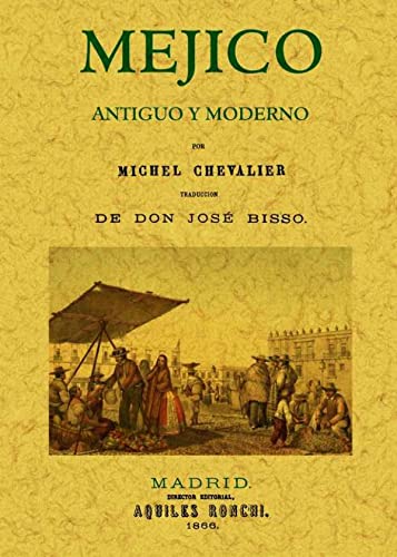 Mejico antiguo y moderno (Spanish Edition) (9788490013212) by Chevalier, Michel