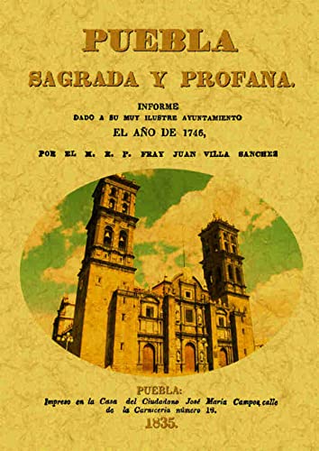 9788490013762: Puebla sagrada y profana, informe dado por su muy ilustre ayuntamiento en el ao 1746