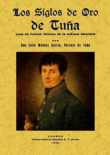 9788490013809: Los siglos de oro de Tua, cuna de ilustres varones de la nobleza asturiana. (HISTORIA)