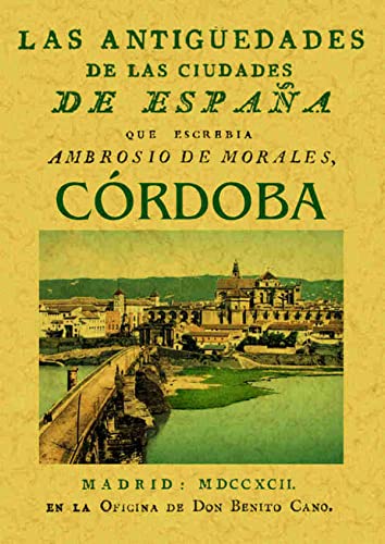 Beispielbild fr CORDOBA. LAS ANTIGEDADES DE LAS CIUDADES DE ESPAA zum Verkauf von Librera Races