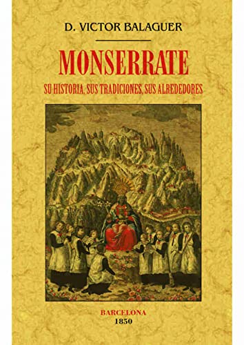 Imagen de archivo de MONSERRATE. SU HISTORIA, SUS TRADICIONES, SUS ALREDEDORES a la venta por KALAMO LIBROS, S.L.