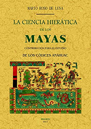 9788490014943: LA CIENCIA HIERATICA DE LOS MAYAS (HISTORIA)