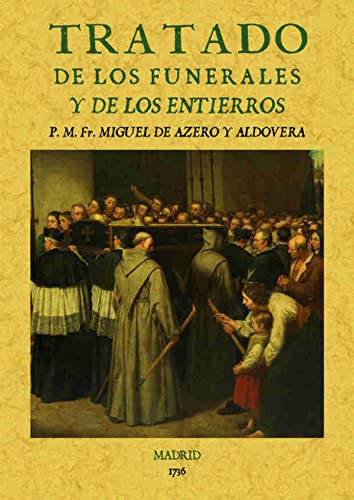 Imagen de archivo de TRATADO DE LOS FUNERALES Y DE LAS SEPULTURAS a la venta por Siglo Actual libros