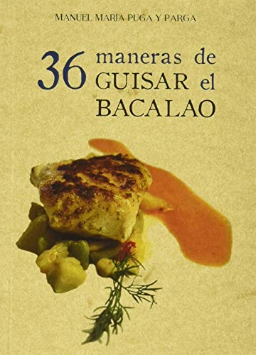 Stock image for 36 MANERAS DE GUISAR EL BACALAO for sale by KALAMO LIBROS, S.L.