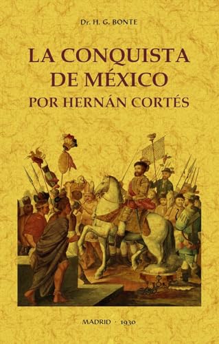 Stock image for LA CONQUISTA DE MXICO POR HERNN CORTS. for sale by KALAMO LIBROS, S.L.