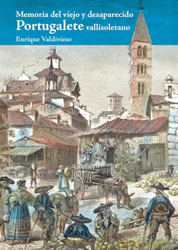 Beispielbild fr Memoria del viejo y desaparecido Portugalete vallisoletano zum Verkauf von AG Library