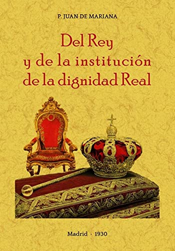 Imagen de archivo de DEL REY Y DE LA INSTITUCIN DE LA DIGNIDAD REAL a la venta por KALAMO LIBROS, S.L.